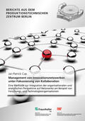 Cap / Kohl / Fraunhofer IPK, Berlin |  Management von Innovationsnetzwerken unter Fokussierung von Kollaboration. | Buch |  Sack Fachmedien