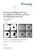 Hiermaier / Seifert / Fraunhofer EMI, Freiburg / Brsg. |  Einfluss von Adhäsivstoffen auf das ballistische Verhalten geklebter Keramik-Metall-Verbunde. | Buch |  Sack Fachmedien