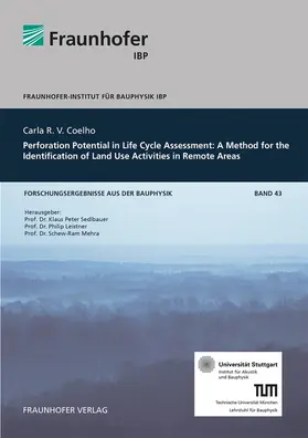 Sedlbauer / Leistner / Mehra |  Perforation Potential in Life Cycle Assessment: a Method for the Identification of Land Use Activities in Remote Areas | Buch |  Sack Fachmedien