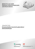 Eulitz / Uhlmann / Fraunhofer IPK, Berlin |  Einsatzverhalten keramisch gebundener Gleitschleifkörper. | Buch |  Sack Fachmedien