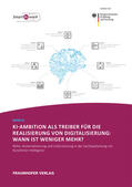 Tombeil / Dukino / Zaiser |  KI-Ambition als Treiber für die Realisierung von Digitalisierung: Wann ist weniger mehr? | Buch |  Sack Fachmedien