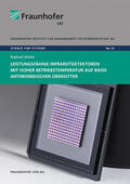 Ambacher / Müller / Fraunhofer IAF, Freiburg |  Leistungsfähige Infrarotdetektoren mit hoher Betriebstemperatur auf Basis antimonidischer Übergitter. | Buch |  Sack Fachmedien