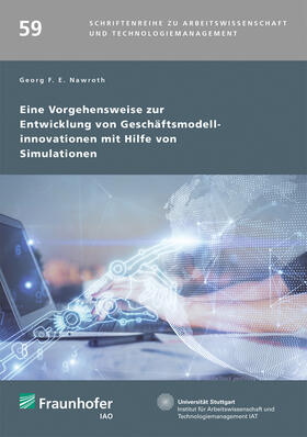 Spath / Bullinger / Nawroth | Eine Vorgehensweise zur Entwicklung von Geschäftsmodellinnovationen mit Hilfe von Simulationen. | Buch | 978-3-8396-1765-6 | sack.de