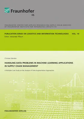 Pflaum / Menden / Fraunhofer-Arbeitsgruppe für Supply Chain Services des Fraunhofer IIS |  Handling Data Problems in Machine Learning Applications in Supply Chain Management. | Buch |  Sack Fachmedien