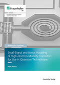 Heinz / Fraunhofer IAF, Freiburg |  Small-Signal and Noise Modeling of High-Electron-Mobility Transistors for Use in Quantum Technologies. | Buch |  Sack Fachmedien