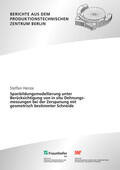 Uhlmann / Henze / Fraunhofer IPK, Berlin |  Spanbildungsmodellierung unter Berücksichtigung von in situ Dehnungsmessungen bei der Zerspanung mit geometrisch bestimmter Schneide. | Buch |  Sack Fachmedien