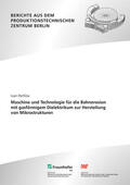 Perfilov / Uhlmann / Bergs |  Maschine und Technologie für die Bahnerosion mit gasförmigem Dielektrikum zur Herstellung von Mikrostrukturen. | Buch |  Sack Fachmedien