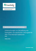 Götz / Fraunhofer IGB, Stuttgart |  Untersuchungen zur Herstellung von Hydrogelen mit spezifischer Ladungsdichte über Thiol-Michael-Additionen | Buch |  Sack Fachmedien