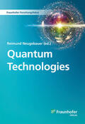 Neugebauer / Fraunhofer ZV, München |  Quantum Technologies. | Buch |  Sack Fachmedien