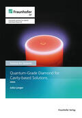 Langer / Fraunhofer IAF, Freiburg |  Quantum-Grade Diamond for Cavity-based Solutions. | Buch |  Sack Fachmedien