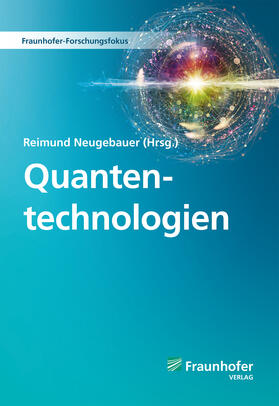 Neugebauer / Fraunhofer ZV, München | Quantentechnologien. | E-Book | sack.de