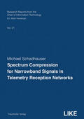Heuberger / Schadhauser / Fraunhofer IIS, Erlangen |  Spectrum Compression for Narrowband Signals in Telemetry Reception Networks. | Buch |  Sack Fachmedien