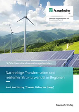 Koschatzky / Fraunhofer ISI / Stahlecker | Nachhaltige Transformation und resilienter Strukturwandel in Regionen. | Buch | 978-3-8396-1905-6 | sack.de