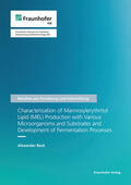 Beck / Fraunhofer IGB, Stuttgart |  Characterization of Mannosylerythritol Lipid (MEL) Production with Various Microorganisms and Substrates and Development of Fermentation Processes. | Buch |  Sack Fachmedien