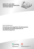Jochem / Randermann / Fraunhofer IPK, Berlin |  Entwicklung eines kognitiven Assistenzsystems zur Nutzung von Erfahrungswissen im Qualitätsmanagement. | Buch |  Sack Fachmedien