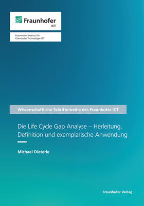 Dieterle / Fraunhofer ICT |  Die Life Cycle Gap Analyse - Herleitung, Definition und exemplarische Anwendung | Buch |  Sack Fachmedien
