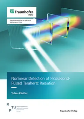 Pfeiffer / Fraunhofer ITWM |  Nonlinear Detection of Picosecond-Pulsed Terahertz Radiation | Buch |  Sack Fachmedien
