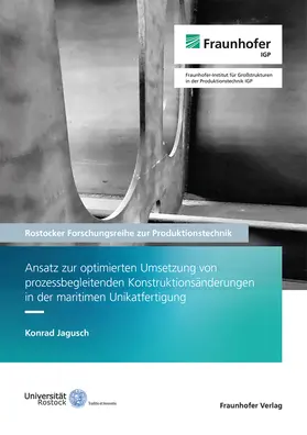 Flügge / Henkel / Jagusch |  Ansatz zur optimierten Umsetzung von prozessbegleitenden Konstruktionsänderungen in der maritimen Unikatfertigung | Buch |  Sack Fachmedien