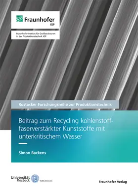 Flügge / Henkel / Backens |  Beitrag zum Recycling kohlenstofffaserverstärkter Kunststoffe mit unterkritischem Wasser | Buch |  Sack Fachmedien