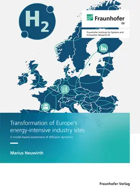 Neuwirth / Fraunhofer ISI |  Transformation of Europe`s  energy-intensive industry sites | Buch |  Sack Fachmedien