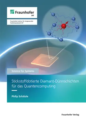 Schätzle / Fraunhofer IAF, Freiburg |  Stickstoffdotierte Diamant-Dünnschichten für das Quantencomputing | Buch |  Sack Fachmedien