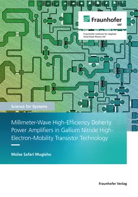 Safari Mugisho / Fraunhofer IAF, Freiburg |  Millimeter-Wave High-Efficiency Doherty Power Amplifiers in Gallium Nitride High-Electron-Mobility Transistor Technology | Buch |  Sack Fachmedien