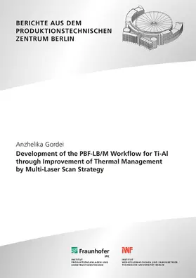 Gordei / Uhlmann / Fraunhofer IPK, Berlin |  Development of the PBF-LB/M Workflow for Ti-Al through Improvement of Thermal Management by Multi-Laser Scan Strategy | Buch |  Sack Fachmedien