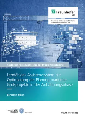 Flügge / Henkel / Illgen |  Lernfähiges Assistenzsystem zur Optimierung der Planung maritimer Großprojekte in der Anbahnungsphase | Buch |  Sack Fachmedien