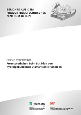 Uhlmann / Muthulingam / Fraunhofer IPK, Berlin |  Prozessverhalten beim Schärfen von hybridgebundenen Diamantschleifscheiben | Buch |  Sack Fachmedien