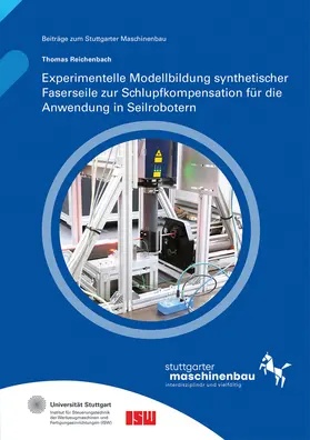 Riedel / Verl / Wortmann |  Experimentelle Modellbildung synthetischer Faserseile zur Schlupfkompensation für die Anwendung in Seilrobotern | Buch |  Sack Fachmedien
