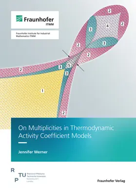 Werner / Fraunhofer ITWM | On Multiplicities in Thermodynamic Activity Coefficient Models | Buch | 978-3-8396-2202-5 | www.sack.de