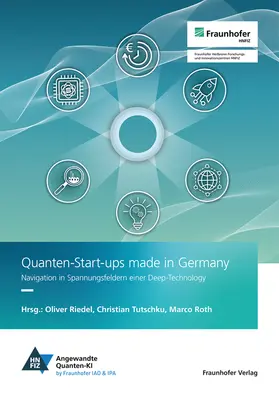 Riedel / Tutschku / Roth |  Quanten-Start-ups made in Germany | Buch |  Sack Fachmedien