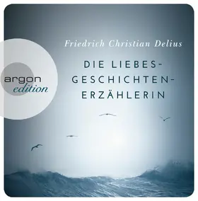 Delius |  Die Liebesgeschichtenerzählerin | Sonstiges |  Sack Fachmedien