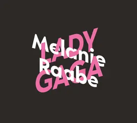Raabe |  Melanie Raabe über Lady Gaga | Sonstiges |  Sack Fachmedien