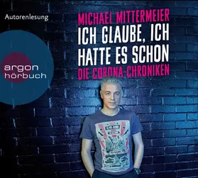 Mittermeier |  Ich glaube, ich hatte es schon | Sonstiges |  Sack Fachmedien