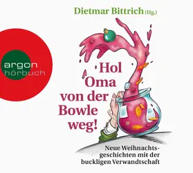 Bittrich |  Hol Oma von der Bowle weg! | Sonstiges |  Sack Fachmedien