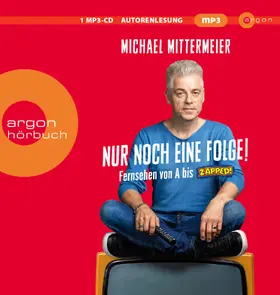 Mittermeier |  Nur noch eine Folge! | Sonstiges |  Sack Fachmedien