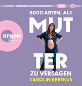Kebekus |  8000 Arten, als Mutter zu versagen | Sonstiges |  Sack Fachmedien