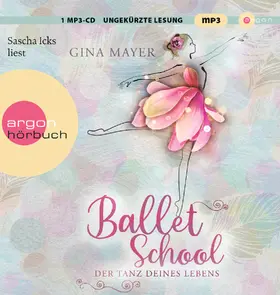 Mayer |  Ballet School – Der Tanz deines Lebens | Sonstiges |  Sack Fachmedien