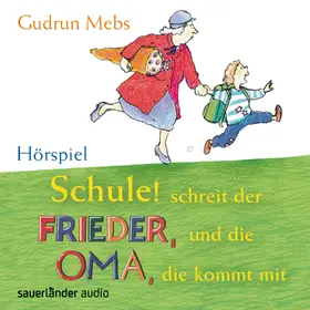 Mebs |  Schule!Schreit Der Frieder,Und Die Oma Kommt Mit | Sonstiges |  Sack Fachmedien