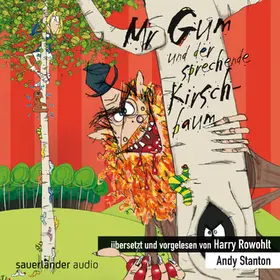 Stanton |  Mr Gum und der sprechende Kirschbaum | Sonstiges |  Sack Fachmedien