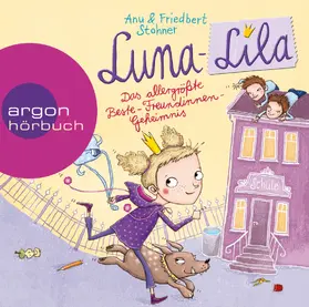 Stohner |  Luna-Lila - Das allergrößte Beste-Freundinnen-Geheimnis | Sonstiges |  Sack Fachmedien