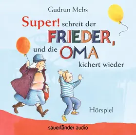 Mebs |  »Super«, schreit der Frieder, und die Oma kichert wieder | Sonstiges |  Sack Fachmedien