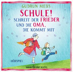 Mebs |  »Schule!«, schreit der Frieder, und die Oma, die kommt mit | Sonstiges |  Sack Fachmedien