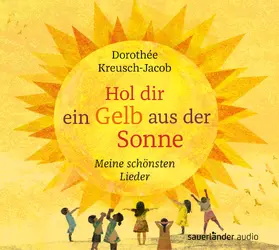 Kreusch-Jacob |  Hol dir ein Gelb aus der Sonne | Sonstiges |  Sack Fachmedien