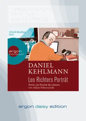 Soboczynski / Kehlmann |  Leo Richters Porträt (DAISY Edition) | Sonstiges |  Sack Fachmedien