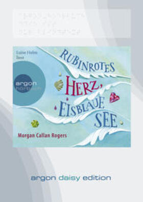 Callan Rogers |  Rubinrotes Herz, eisblaue See (DAISY Edition) | Sonstiges |  Sack Fachmedien