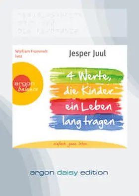 Juul |  Vier Werte, die Kinder ein Leben lang tragen (DAISY Edition) | Sonstiges |  Sack Fachmedien