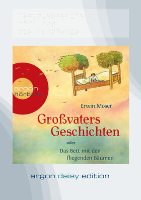 Moser | Großvaters Geschichten oder Das Bett mit den fliegenden Bäumen (DAISY Edition) | Sonstiges | 978-3-8398-5216-3 | sack.de