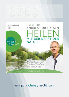 Michalsen | Michalsen, A: Heilen mit der Kraft der Natur (DAISY Edition) | Sonstiges | 978-3-8398-5319-1 | sack.de